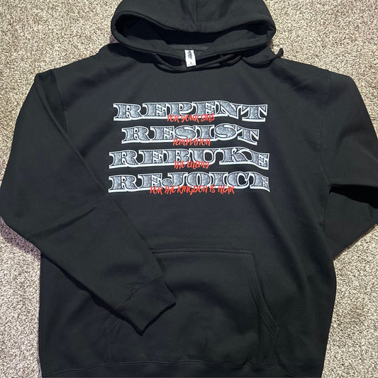 Repent, Resist, Rebuke, Rejoice Hoodie